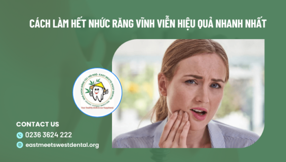 Cách làm hết nhức răng vĩnh viễn hiệu quả nhanh nhất